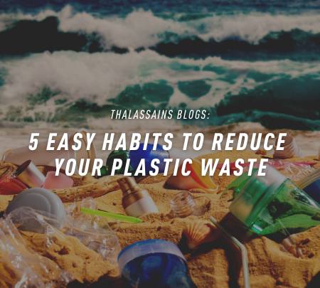 5 Easy Habits To Reduce Your Plastic Waste