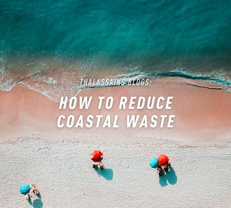 How To Reduce Coastal Waste