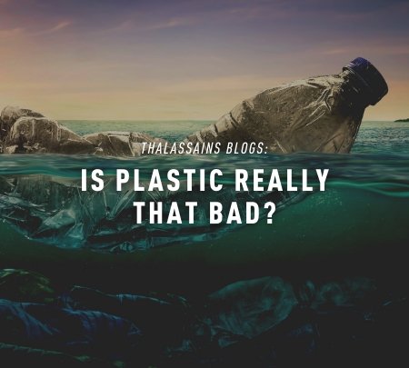 Is Plastic Really That Bad?